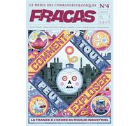 Fracas 4: Comment tout peut exploser : la France à l'heure du risque industriel