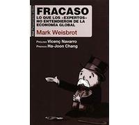 Fracaso Lo que los «expertos» no entendieron de la economía global