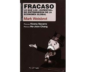 Fracaso Lo que los «expertos» no entendieron de la economía global