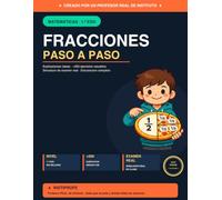 Fracciones paso a paso: Matemáticas 1.º ESO. De un Profesor de Instituto. Explicaciones, ejercicios, solucionario completo y simulacro de examen. ... I Instiprofe (InstiProfe Matemáticas)