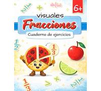 Fracciones visuales Cuaderno de ejercicios: Actividades para niños de 6 a 9 años: colorear, unir, buscar y sumar - Cuaderno de ejercicios para 1.º y ... en casa (¿Fracciones? ¡Claro y sencillo!)