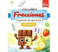 Fracciones visuales Cuaderno de ejercicios: Volumen 2 | Actividades de matemáticas para niños (6-9 años): colorear, unir, buscar y sumar - Cuaderno ... en casa (¿Fracciones? ¡Claro y sencillo!)