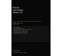 Fractal Uncertainty Theory: From Space and Time to Quarks to the Cosmic Web