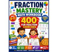 Fraction Mastery Math Workbook: 400 Fraction Exercises for Equivalent Fractions, Comparing Fractions, Fraction Operations, Word Problems, Visual Models & Math Fluency | Ages 8-11