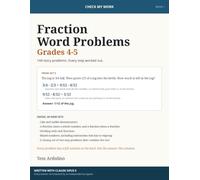 Fraction Word Problems, Grades 4-5: 144 Story Problems With Every Step Worked Out, Written with Claude Opus 5, Every Answer Recomputed by an Independent Program (Check My Work)