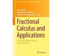 Fractional Calculus and Applications: ICFCA 2024, Sousse, Tunisia, December 26-30: 505 (Springer Proceedings in Mathematics & Statistics, 505)