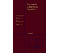 Fractional Differential Equations: An Introduction to Fractional Derivatives, Fractional Differential Equations, to Methods of Their Solution and ... in Science & Engineering, Volume 198)