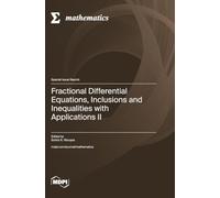 Fractional Differential Equations, Inclusions and Inequalities with Applications II