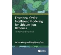 Fractional Order Intelligent Modeling for Lithium-Ion Batteries: Theory and Practice (Fractional Order Thinking in Exploring the Frontiers of STEM)