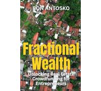 Fractional Wealth: Unlocking Real Estate Crowdfunding for Entrepreneurs