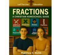 Fractions: A Christian Homeschool Guide