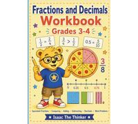 Fractions and Decimals Workbook for Kids Grades 3-4: Equivalent Fractions, Comparing, Adding, Subtracting and Introduction to Decimals | Grades 3-4 (Math Workbook Series)
