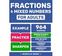 Fractions and Mixed Numbers for Adults: Step-by-Step Practice with Worked Examples, Progress Tracking, and Answer Key Included (Math Skills for Adults)