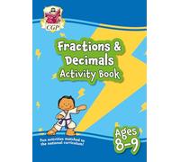 Fractions & Decimals Maths Activity Book for Ages 8-9 (Year 4) (CGP KS2 Activity Books and Cards)