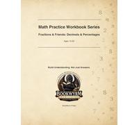 Fractions & Friends: Decimals & Percentages: Math Practice Workbook Series