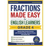 Fractions Made Easy for English Learners Grade 4: Step-by Step Fraction Practice with Vocabulary Help, Sentence Frames, and Answer key