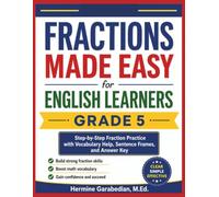 Fractions Made Easy for English Learners Grade 5: Step-by-Step Fraction Practice with Vocabulary Help, Sentence Frames, and Answer Key