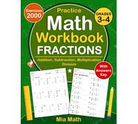 Fractions Math Workbook For Grades 3-4 With Addition, Subtraction, Multiplication, Division: Fractions Practice Workbook For 3rd and 4th Grade With ... Worksheets For Homeschooling or Classroom