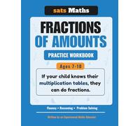 Fractions of Amounts Practice Workbook: Ages 7-10 | Using Multiplication Facts to Master Fractions | Fluency, Reasoning, and Problem Solving (sats Maths Multiplication)