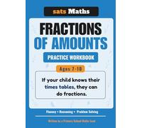 Fractions of Amounts Practice Workbook: Ages 7-10 | Using Times Tables to Master Fractions | Fluency, Reasoning, and Problem Solving (sats Maths Times Tables)