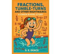 Fractions, Tumble-turns and Other Nightmares (Gwen Rivers Story)