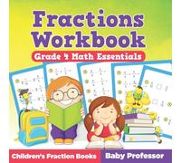 Fractions Workbook Grade 4 Math Essentials: Children’s Fraction Books
