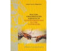 Fractura y fragmentación narrativa de lo extraordinario en cine y literatura