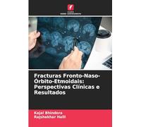 Fracturas Fronto-Naso-Órbito-Etmoidais: Perspectivas Clínicas e Resultados