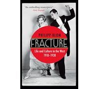 Fracture. Life and Culture in the West. 1918 - 1938: Blom Philipp