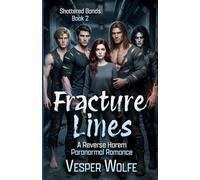 Fracture Lines: A Reverse Harem Paranormal Romance (Shattered Bonds)