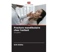Fracture mandibulaire chez l'enfant: Et sa gestion