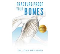 Fracture-Proof Your Bones: Expanded and Updated Edition