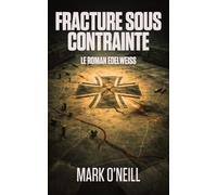 Fracture Sous Contrainte: Un thriller géopolitique explosif au cœur de l’Europe et de l’OTAN (Edelweiss (FR))