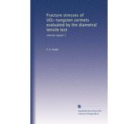 Fracture stresses of UO?-tungsten cermets evaluated by the diametral tensile test: interim report 1