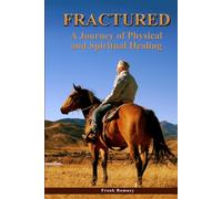Fractured: A Journey of Physical and Spiritual Healing
