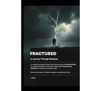 Fractured: A Journey Through The Shadows