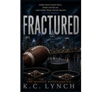 Fractured: A Second Chance Sports Romance (The Broken Bonds Series)