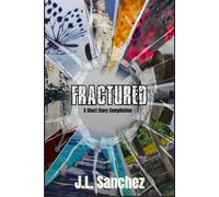 Fractured: A Short Story Compilation