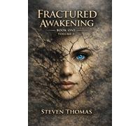 FRACTURED AWAKENING: BOOK1, VOLUME I (The Broken Cycle Trilogy)