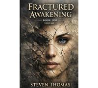 FRACTURED AWAKENING: BOOK1, VOLUME I (The Broken Cycle Trilogy)