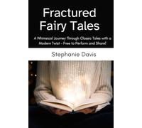 Fractured Fairytales: A Whimsical Journey Through Classic Tales with a Modern Twist - Free to Perform and Share!