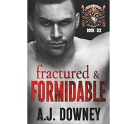 Fractured & Formidable: 6 (The Sacred Hearts MC)