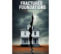 FRACTURED FOUNDATIONS: How Historical Events Silenced the Nation-and the Path to a New Golden Age