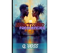 Fractured Frequencies: A Novella of Love, Lies, and Digital Obsession