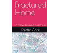 Fractured Home: A Father haunted by his past