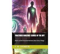 Fractured Horizons: Echoes of the Rift: Book 2 of the Fractured Horizons Short Story Trilogy (Fractured Horizons Trilogy)