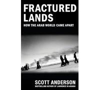 Fractured Lands: How the Arab World Came Apart