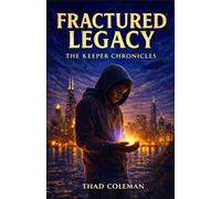 Fractured Legacy (The Keeper Chronicles)