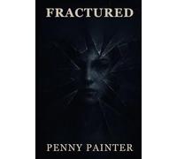Fractured (Pieces of her)