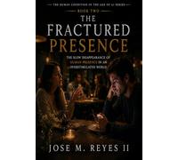 Fractured Presence: The Slow Disappearance of Human Presence in an Overstimulated World (The Human Condition In The Age Of AI)
